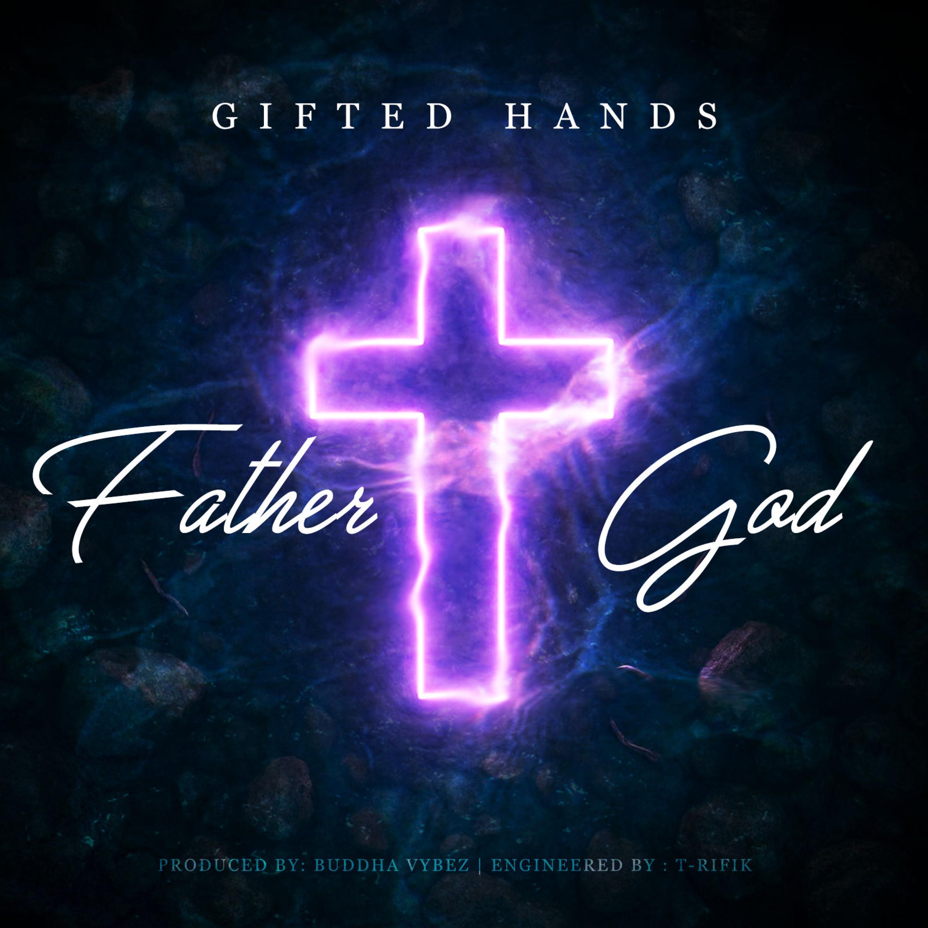 Gifted Hands - Father God