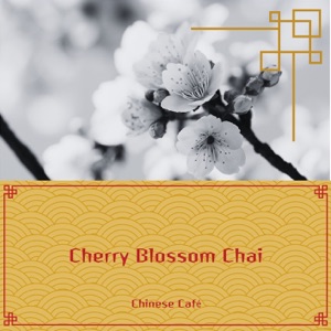 Cherry Blossom Chai: Soft Chinese Melodies to Accompany Your Tea