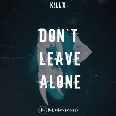 Don’t Leave Alone - Single