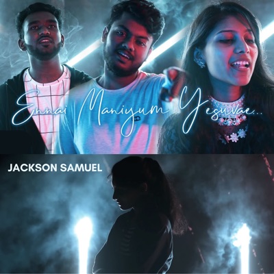 Ennai Maniyum Yesuvae (feat. Hari, Jackson Daniel, Josfel Flora & Jeremiah) - Single