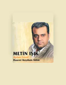 Metin Işıkを聴いたり、ミュージックビデオを鑑賞したり、経歴やツアー日程などを確認したりしましょう！