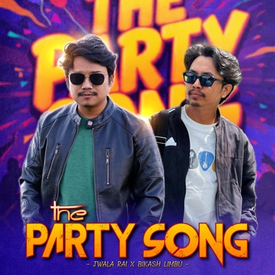 The Party Song (feat. Bikash Limbu) - Single