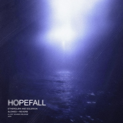 Hopefall (Slowed + Reverb) - Single