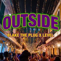 OUTSIDE (feat. LEVEL) - Single - Blake The Plug