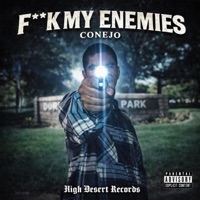 F**k My Enemies (feat. Conejo) - Single - High Desert Records