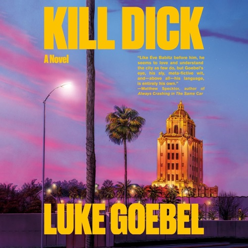 Kill Dick: A Novel (Unabridged) cover