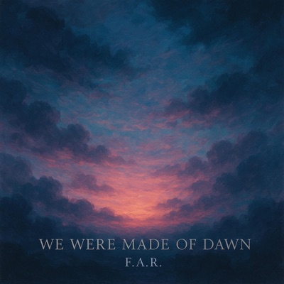 We Were Made of Dawn