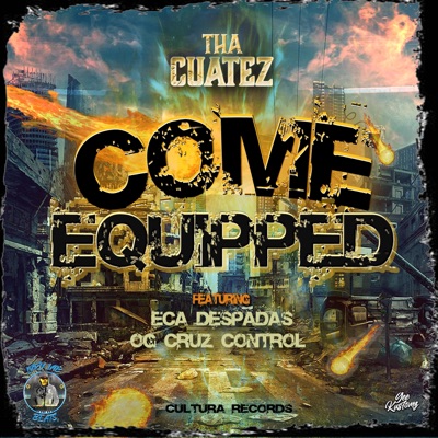 Come Equipped (feat. OG CRUZ CONTROL & ECA DE ESPADAS) - Single