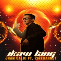 Ikaw Lang (feat. Pinkbarney) [Remastered] - Single - Jham Calbi