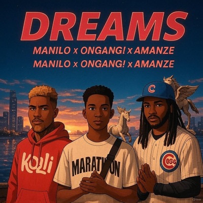 Dreams (feat. Manilo & OnGang!) - Single
