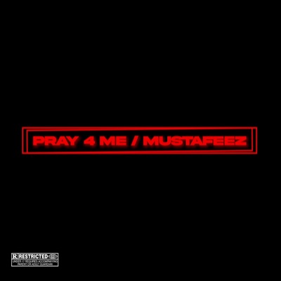 Pray 4 Me / Mustafeez - Single