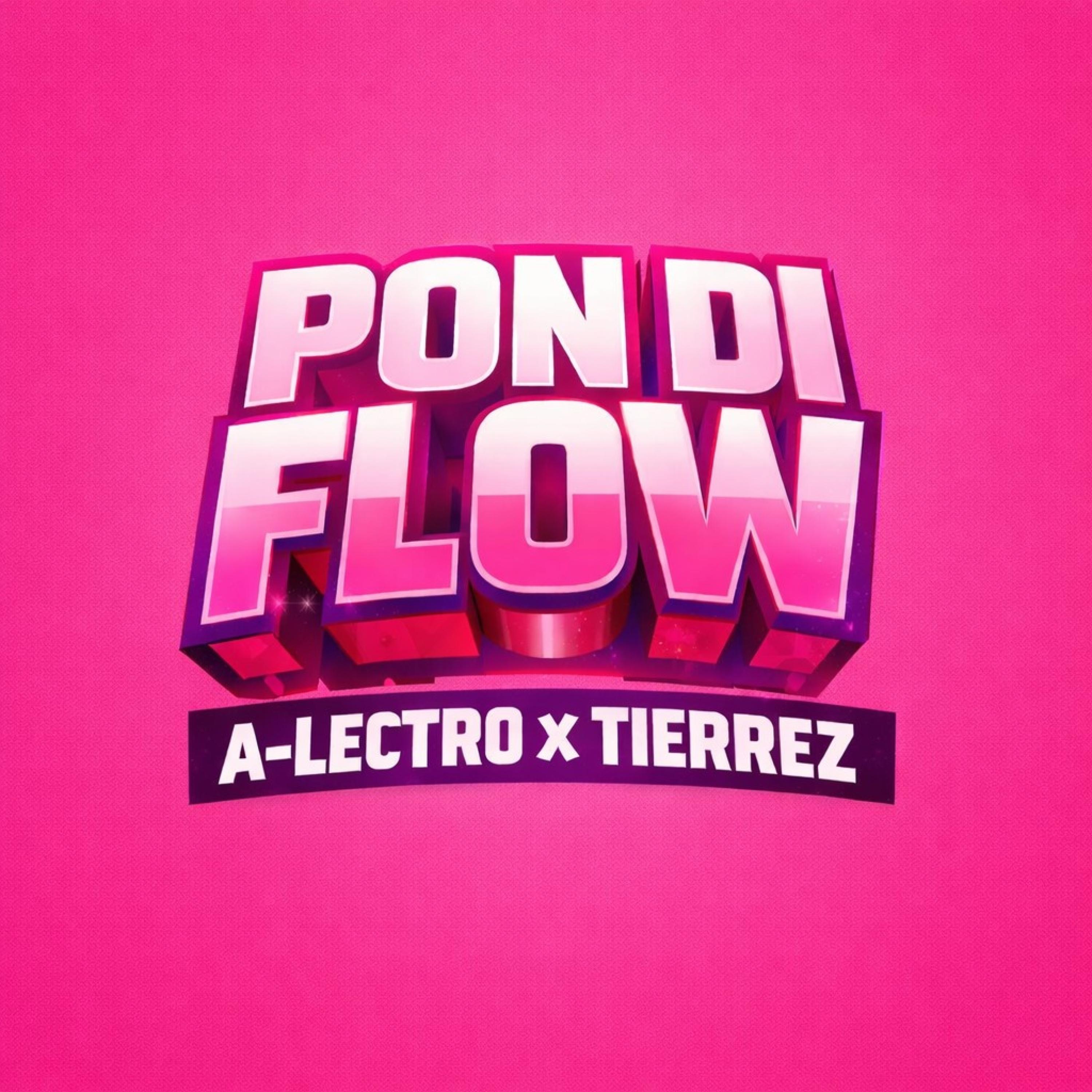 Pon Di Flow - Single by A-Lectro & Tierrez album cover