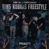 King Kobras Freestyle (feat. Fnasty) - Single - Cen Cal Sureño Radio
