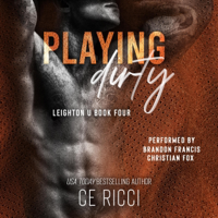 Playing Dirty: Leighton U, Book 4 (Unabridged) - CE Ricci Cover Art
