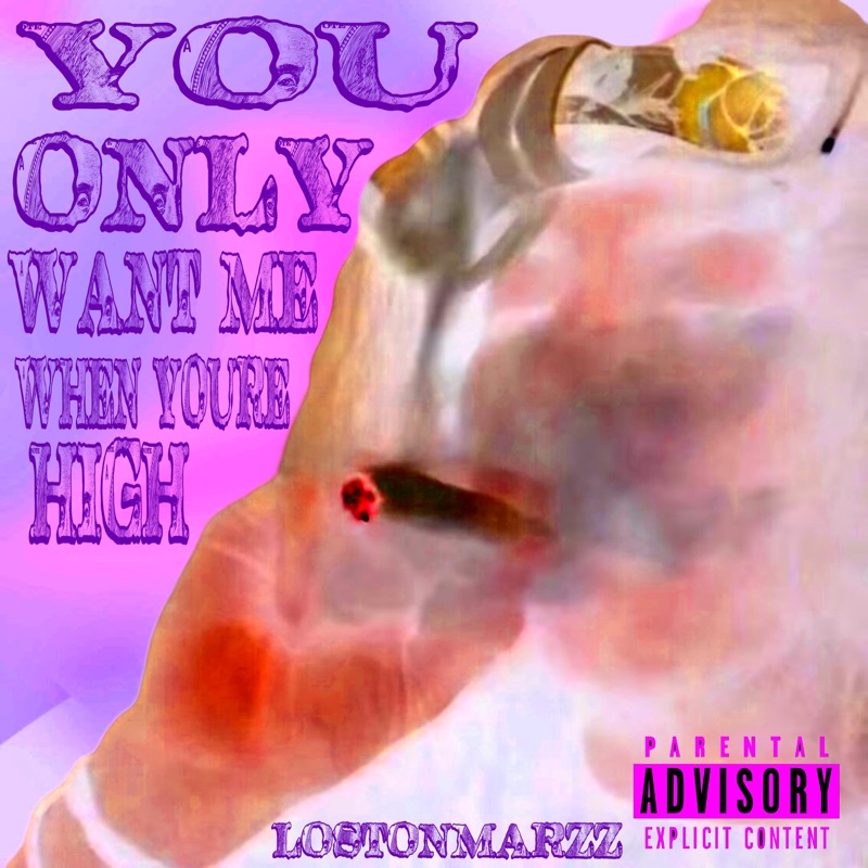 You Only Want Me When You're High