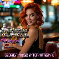 Memories Don't Fade — Georga Music International