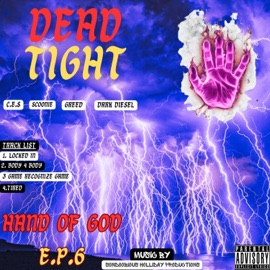 Tired (feat. Big Scoonie, C.E.S. & Greed) Dead Tight