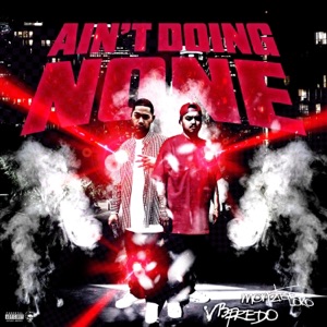 Ain't Doing None (feat. Vbfredo)