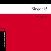 Skyjack! (Adaptation): Oxford Bookworms Library - Tim Vicary & Jennifer Bassett (adaptation)