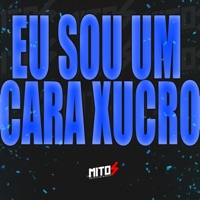 Eu Sou um Cara Xucro - Single - DJ Menor A15, Dj DS ASTUTO, Mc Rd & Mc Grigo 22