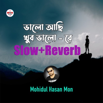Valo Achi Khub Valo Re (Slow+Reverb) - Single