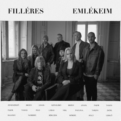 Filléres emlékeim (feat. Lábas Viki, Paulina, Tarján Zsófi, Bagossy Norbert, BéRCZeSi RóBeRT & Rácz Gergõ) [Bródy János cover] - Single