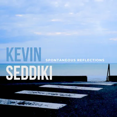 Luister naar 'Spontaneous Reflections' van Kevin Seddiki