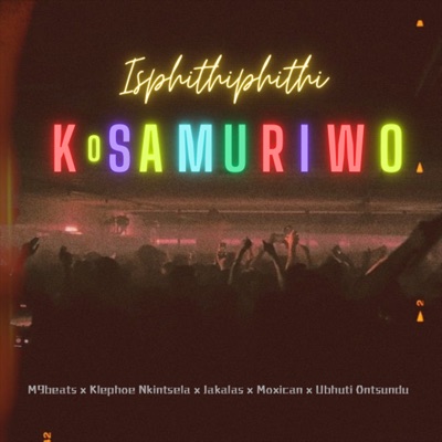 Isphithiphithi / KoSamuriwo (feat. Jakalas, Moxican & Ubhuti Ontsundu) - Single