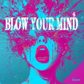 BLOW YOUR MIND danzen
