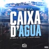 Baile Da Caixa D’agua - Single