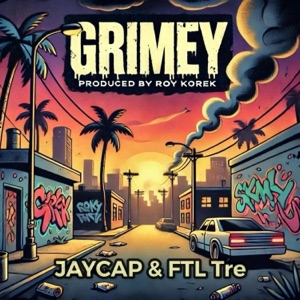 GRIMEY (feat. JayCap & FTL Tre)