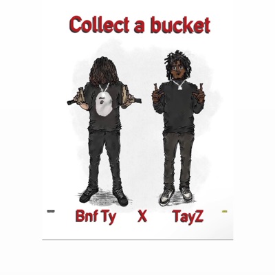 Collect a bucket (feat. TayZ) - Single