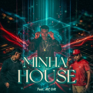 Minha House (feat. MC DM)