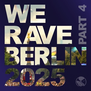 We Rave Berlin 2025, Pt. 4 - Single