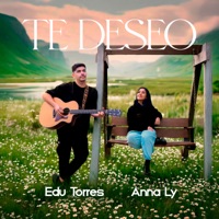 Te Deseo - Single - Edu Torres & Anna Ly