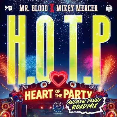 H.O.T.P. (Heart of the Party) [Andrew Denny Roadmix] - Single