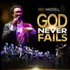 God Never Fails