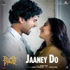 Jaaney Do (From "Do Aur Do Pyaar") - Single