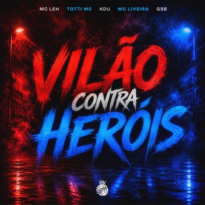 Vilão Contra Heróis (feat. MC GSB) - Single