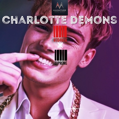 #CharlotteDemons (feat. #ZUPREME) - Single