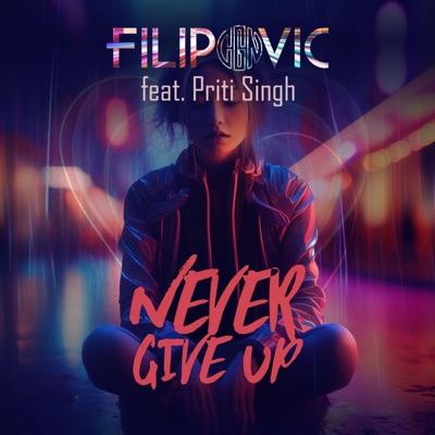Never Give Up (feat. Priti Singh) - Single