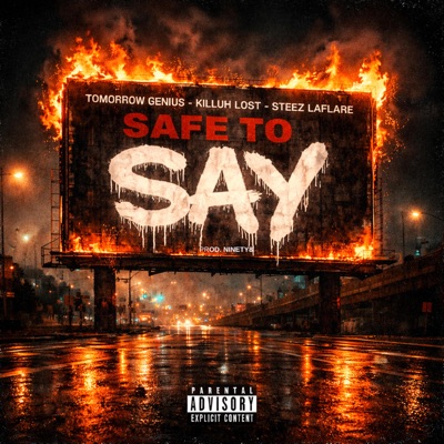 SAFE TO SAY (feat. Tomorrow Genius, Killuh Lost & Steez Laflare) - Single