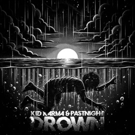 Drown (feat. Pastnight) kid K4RM4