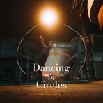 Dancing in Circles - Single