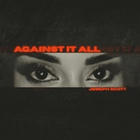 Against It All - Single - Joseph Scott