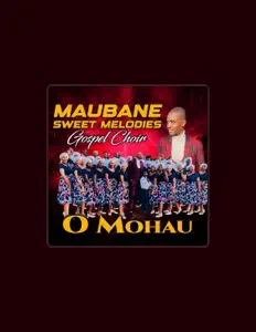 聆聽 Maubane Sweet Melodies Gospel Choir、觀看音樂影片、閱讀小傳、查看巡演日期等！