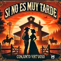 Si No Es Muy Tarde — Conjunto Virtuoso