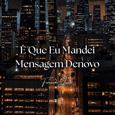 É Que Eu Mandei Mensagem Denovo - Single