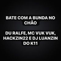 Bate Com a Bunda no Chão - Single - Du Ralfe & Mc Vuk Vuk