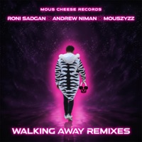 Walking Away Remixes - EP - Roni Sadgan, Andrew Niman & Mou5ZyZZ